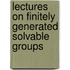 Lectures on Finitely Generated Solvable Groups