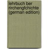 Lehrbuch Ber Rirchengfchichte (German Edition) by Carl. Ludwig Gieseler Johann
