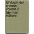 Lehrbuch Der Chemie, Volume 2 (German Edition)