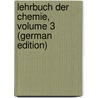 Lehrbuch Der Chemie, Volume 3 (German Edition) door Jakob Berzelius Jöns