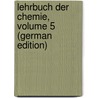 Lehrbuch Der Chemie, Volume 5 (German Edition) door Jakob Berzelius Jöns