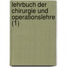 Lehrbuch Der Chirurgie Und Operationslehre (1) by Adolf Bardeleben