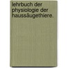 Lehrbuch der Physiologie der Haussäugethiere. door Franz Muller