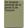 Les Langues Perdues de La Perse & de L'Assyrie door Joachim M. Nant