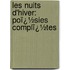 Les Nuits D'Hiver: Poï¿½Sies Complï¿½Tes
