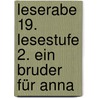 Leserabe 19. Lesestufe 2. Ein Bruder für Anna door Manfred Mai