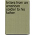 Letters from an American Soldier to His Father