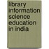Library Information Science Education in India