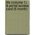 Life (Volume 1) & Portal Access Card (6 Month)
