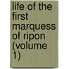 Life of the First Marquess of Ripon (Volume 1) door Lucien Wolf
