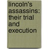 Lincoln's Assassins: Their Trial And Execution door James L. Swanson