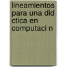 Lineamientos Para Una Did Ctica En Computaci N by R. Binson Andr S. Jim Nez Toledo