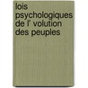 Lois Psychologiques de L' Volution Des Peuples door Gustave Lebon
