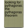 Looking for Pythagoras: The Pythagoras Theorem door James T. Fey