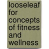 Looseleaf for Concepts of Fitness and Wellness door Gregory Welk