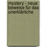 Mystery - Neue Beweise Für Das Unerklärliche door Luc Bürgin
