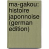 Ma-Gakou: Histoire Japonnoise (German Edition) door Chevrier