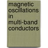 Magnetic oscillations in multi-band conductors door Jean-Yves Fortin