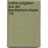 Mathe-Aufgaben aus der Berufspraxis,Klasse 7/8 door Otto Mayr