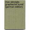 Max Slevogts graphische Kunst (German Edition) by Waldmann Emil