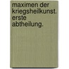 Maximen der Kriegsheilkunst. Erste Abtheilung. door Georg Friedrich Louis Stromeyer