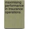 Maximising Performance In Insurance Operations door Louis Jordan