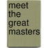 Meet the great masters