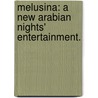Melusina: a new Arabian Nights' Entertainment. by Andrew Archibald Paton