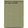 Memoir of a Vampire from a Born Again Teenager by Dee Martin