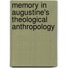 Memory in Augustine's Theological Anthropology door Paige E. Hochschild