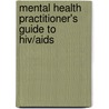 Mental Health Practitioner's Guide To Hiv/aids door Sana Loue