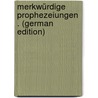 Merkwürdige Prophezeiungen . (German Edition) by Luther Martin