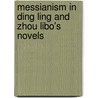 Messianism In Ding Ling And Zhou Libo's Novels door Eric Hodges