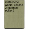 Militärische Werke, Volume 2 (German Edition) by Karl Bernhard Moltke Helmuth
