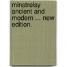 Minstrelsy ancient and modern ... New edition. door William Motherwell