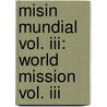 Misin Mundial Vol. Iii: World Mission Vol. Iii door Jonathan Lewis