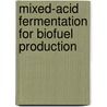 Mixed-Acid Fermentation For Biofuel Production door Aaron Smith