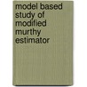 Model Based Study of Modified Murthy Estimator door Mariyam Hafeez