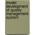 Model Development of Quality Management System