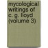 Mycological Writings of C. G. Lloyd (Volume 3)