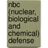 Nbc (nuclear, Biological And Chemical) Defense