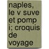 Naples, Le V Suve Et Pomp I; Croquis de Voyage