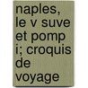 Naples, Le V Suve Et Pomp I; Croquis de Voyage by Casimir Chevalier