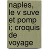 Naples, Le V Suve Et Pomp I; Croquis de Voyage door Casimir Chevalier