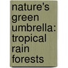 Nature's Green Umbrella: Tropical Rain Forests door Gail Gibbons