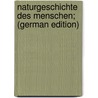Naturgeschichte des Menschen; (German Edition) by Von Hellwald Friedrich