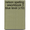 Nelson Spelling - Wworkbook 3 Blue Level (x10) door John Jackman
