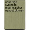 Neuartige Synthese magnetischer Nanostrukturen door Alexander Kraupner