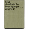 Neue Physikalische Belustigungen ..., Volume 2 by Unknown