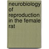 Neurobiology of Reproduction in the Female Rat door John W. Everett